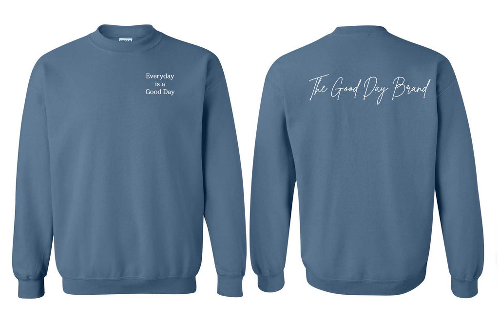 Everyday is a Good Day Sweatshirt