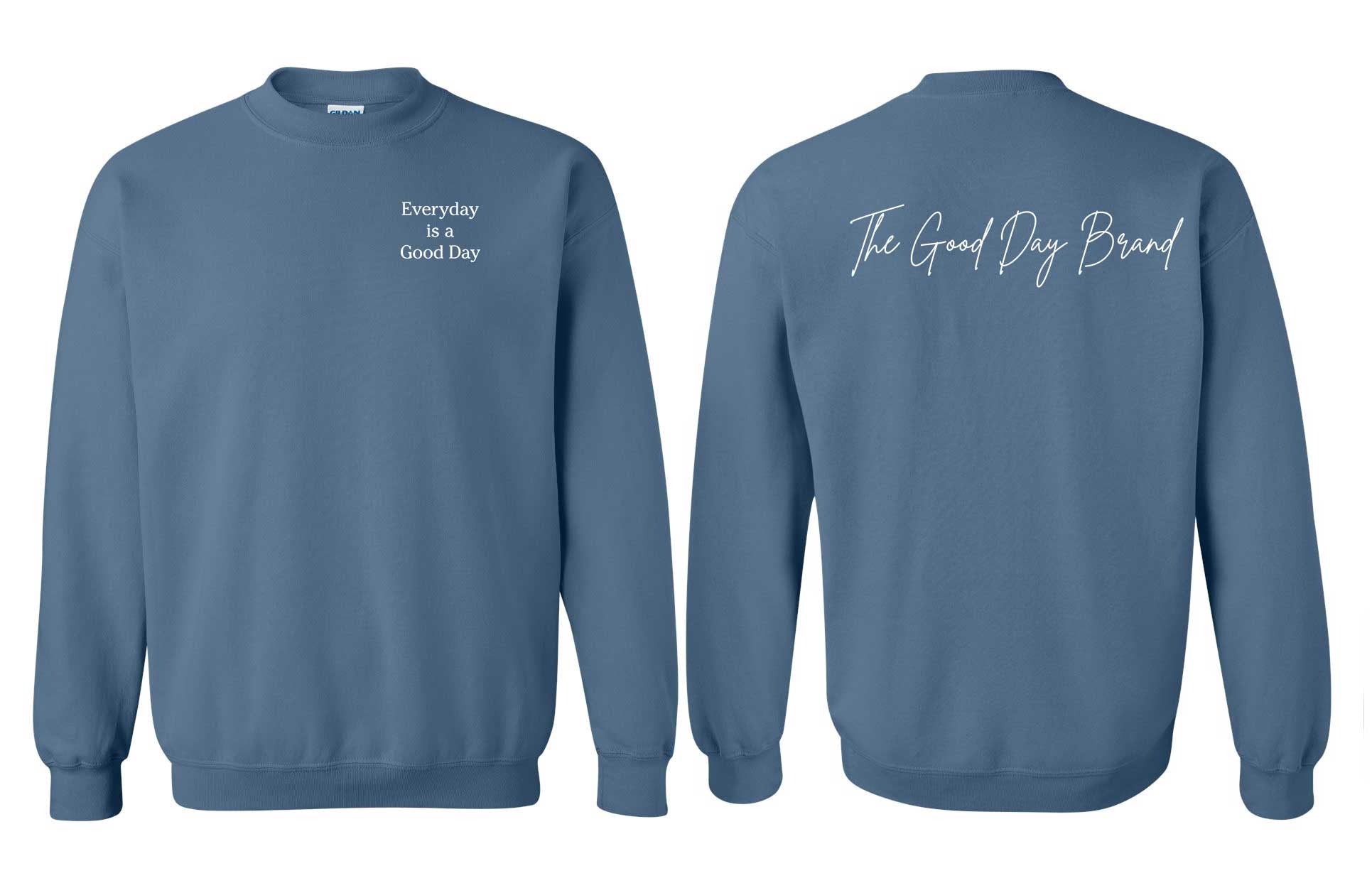 Everyday is a Good Day Sweatshirt