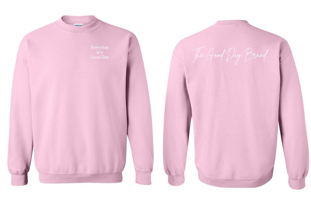 Everyday is a Good Day Sweatshirt