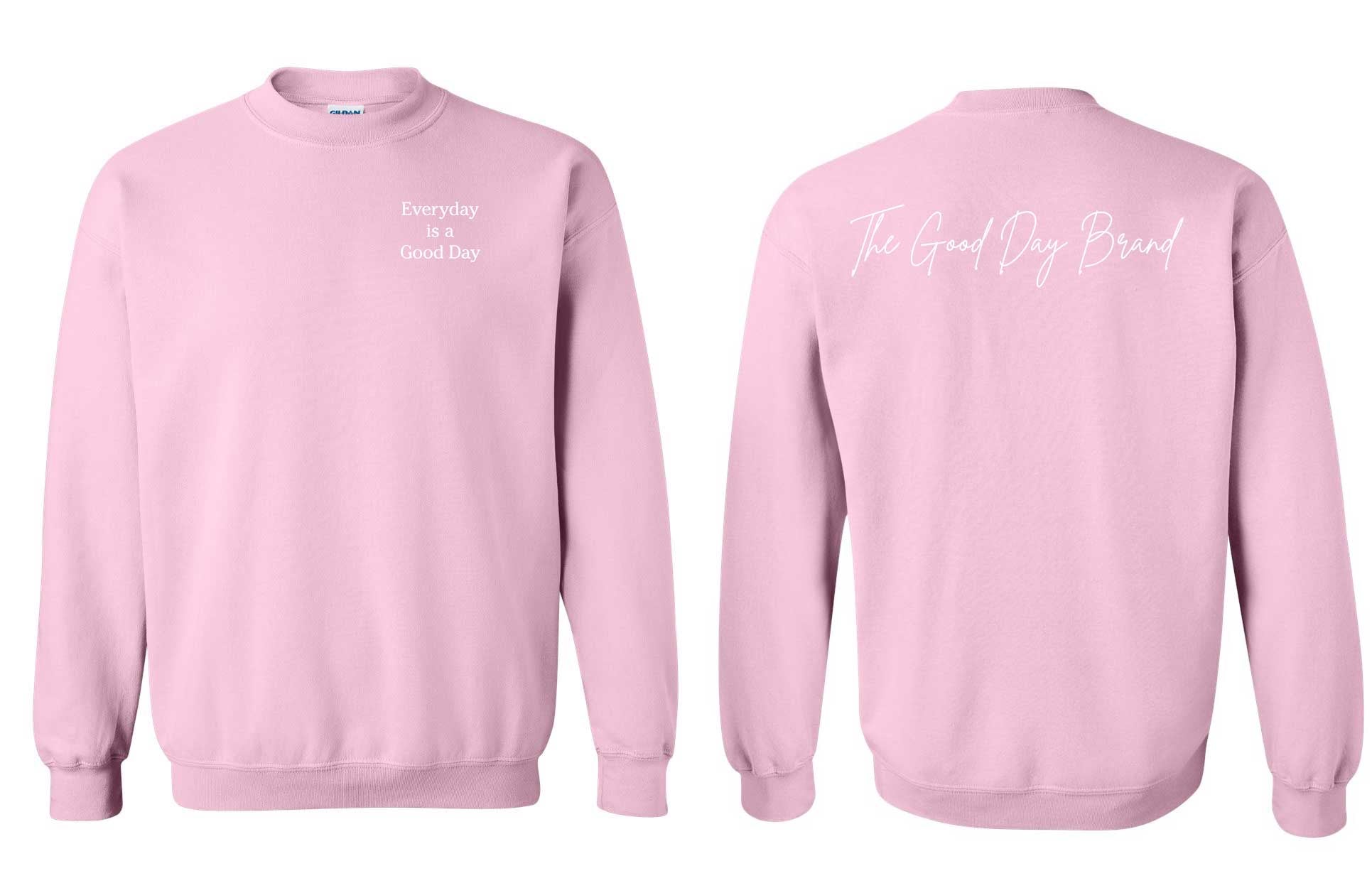 Everyday is a Good Day Sweatshirt