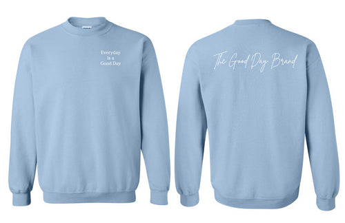 Everyday is a Good Day Sweatshirt
