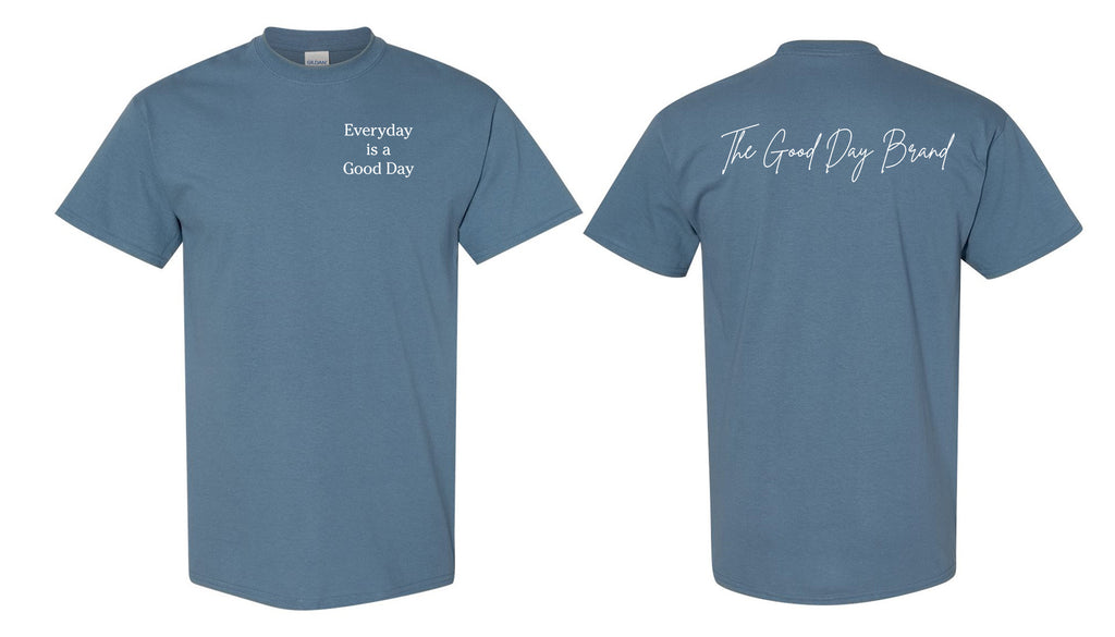Everyday is a Good Day Shirt