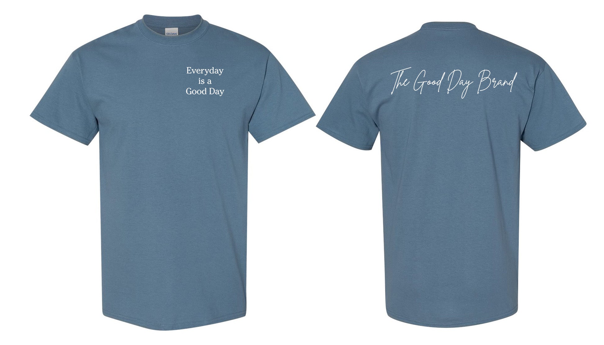 Everyday is a Good Day Shirt