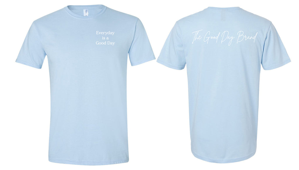 Everyday is a Good Day Shirt