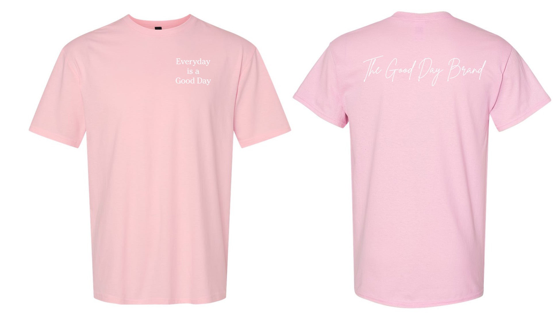Everyday is a Good Day Shirt