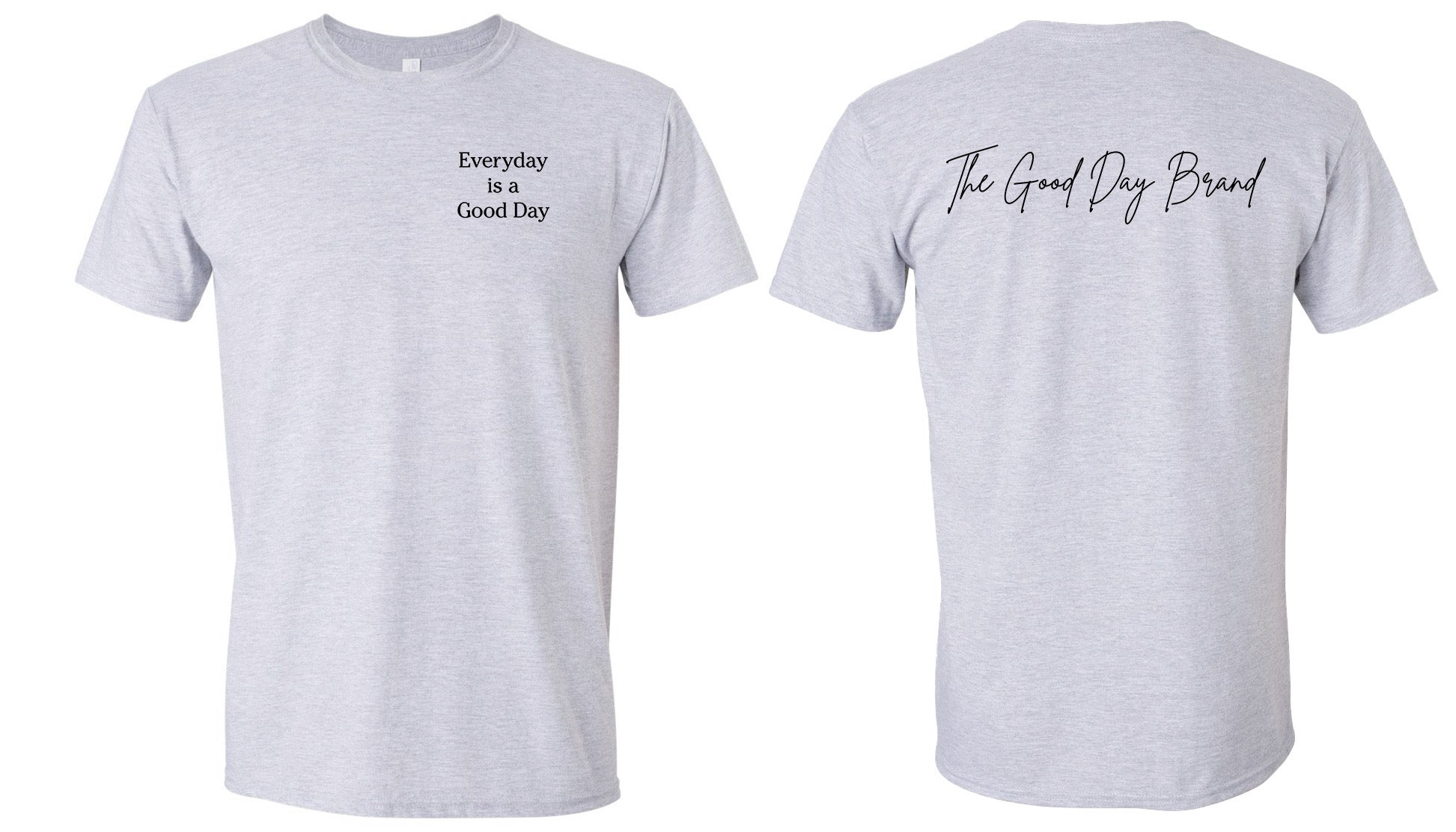 Everyday is a Good Day Shirt