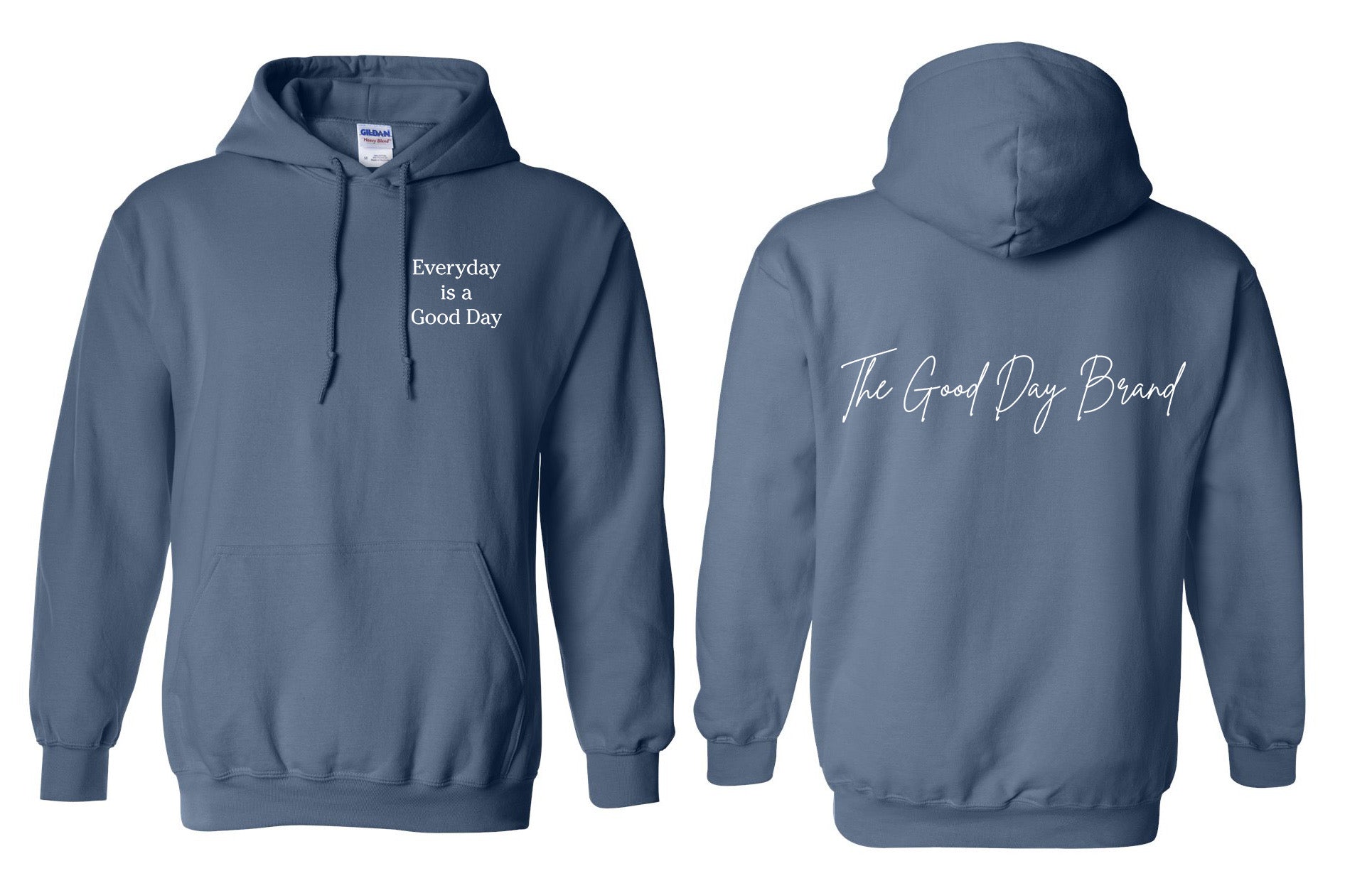 Everyday is a Good Day Hoodie