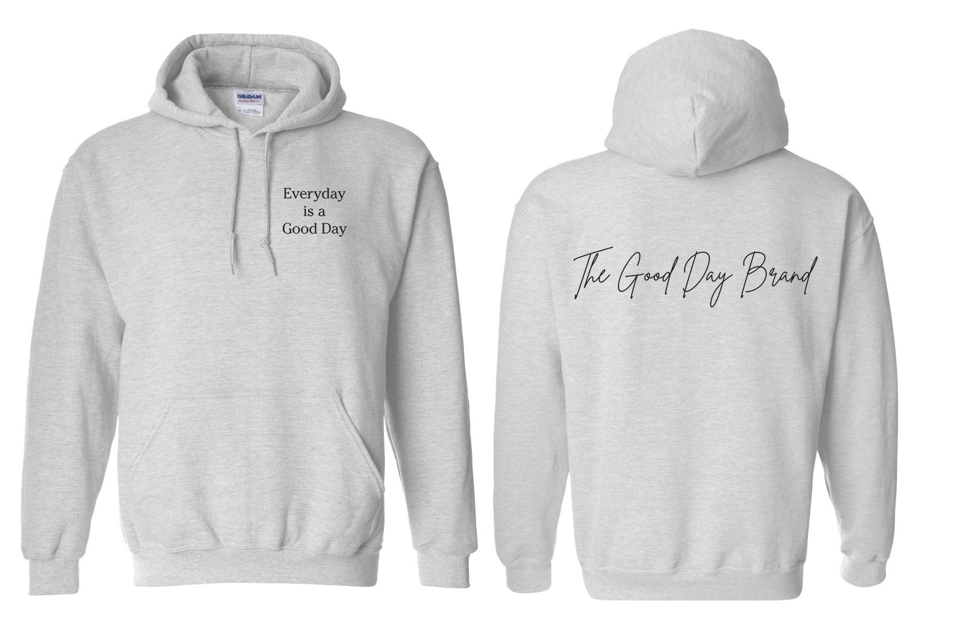 Everyday is a Good Day Hoodie