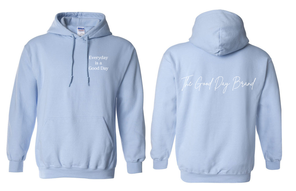 Everyday is a Good Day Hoodie