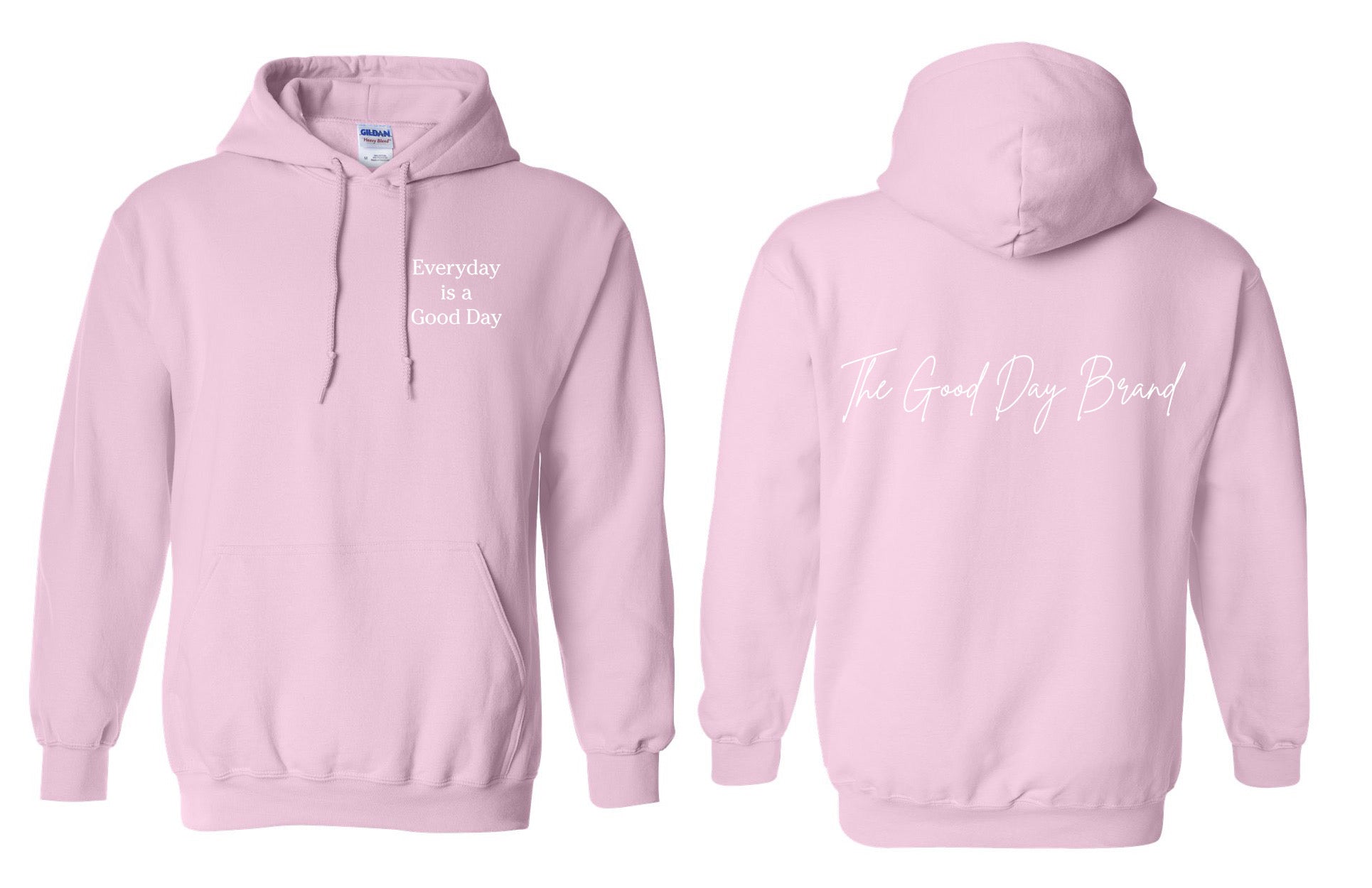 Everyday is a Good Day Hoodie
